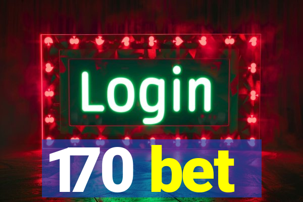 170 bet